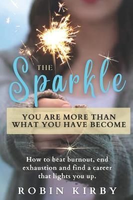 The Sparkle By Robin Kirby 9798987558607 (Paperback)