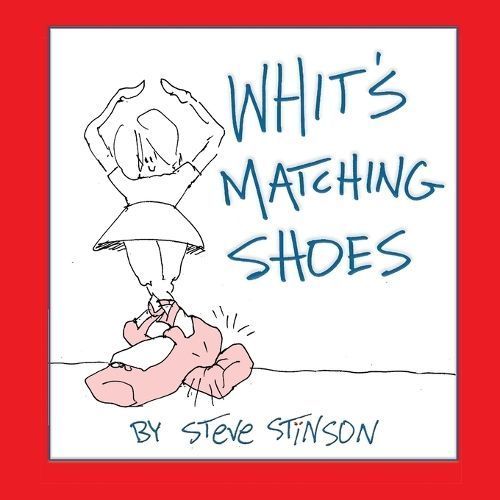 Whit's Matching Shoes By Steve Stinson (author), Steve Stinson (other)