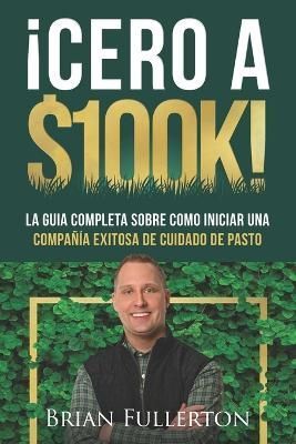 !Cero A $100k! By Brian Fullerton 9798987573525 (Paperback)