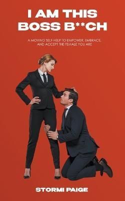 I Am This Boss B**ch By Stormi Paige 9798987595541 (Paperback)