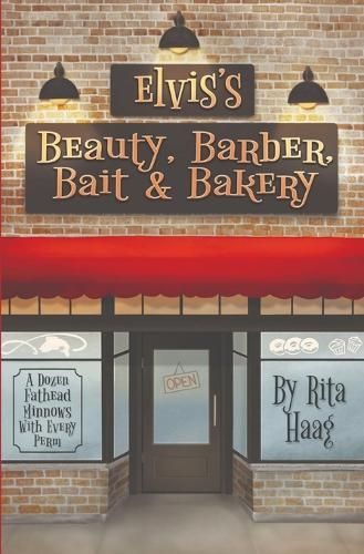 Elvis's Beauty, Barber, Bait & Bakery By Rita Haag 9798987601624