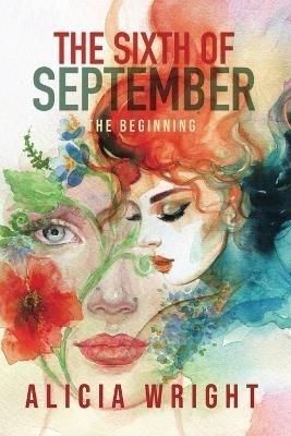The Sixth of September The Beginning By Alicia Wright 9798987607503