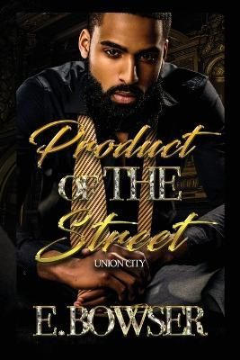 Product Of The Street Union City By Bowser 9798987614808 (Paperback)