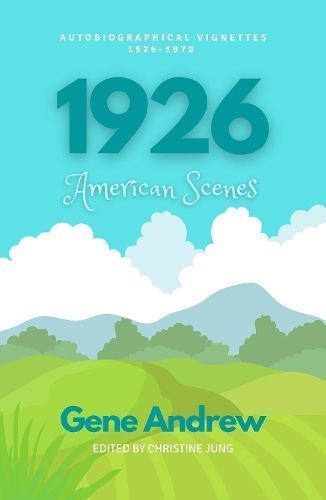 1926 American Scenes By Gene Andrew (author), Christine Jung (editor)