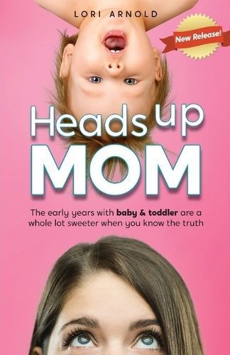 Heads Up Mom By Lori Arnold 9798987625101 (Paperback)
