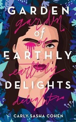 Garden of Earthly Delights By Carly Sasha Cohen 9798987655900