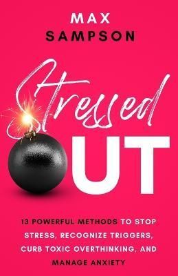Stressed Out By Max Sampson 9798987679012 (Paperback)