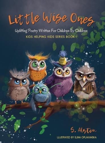 Little Wise Ones By S Alston (author), Elina Oplakanska (illustrator)