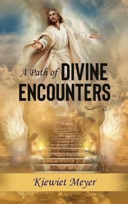 A Path of Divine Encounters By Kiewiet Meyer 9798987701256 (Hardback)