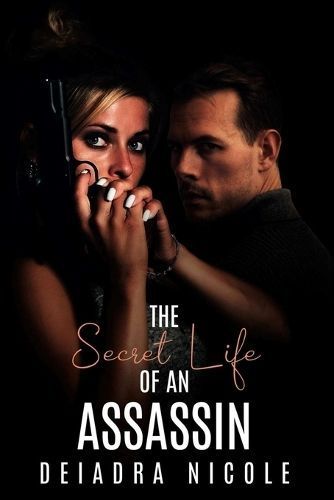 The Secret Life of An Assassin By Deiadra Nicole 9798987710012