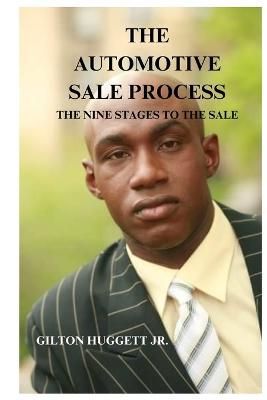 The Automotive Sale Process By Gilton Huggett 9798987731208