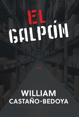 El Galpón By William Castano-Bedoya 9798987734964 (Hardback)