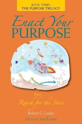 Enact Your Purpose By Robyn G Locke 9798987754283 (Paperback)