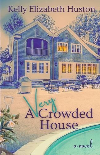 A Very Crowded House By Kelly Elizabeth Huston 9798987788530