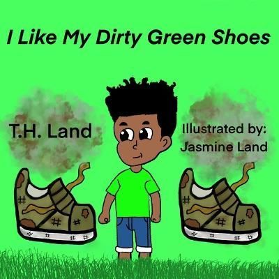 I Like My Dirty Green Shoes By Land 9798987811306 (Paperback)