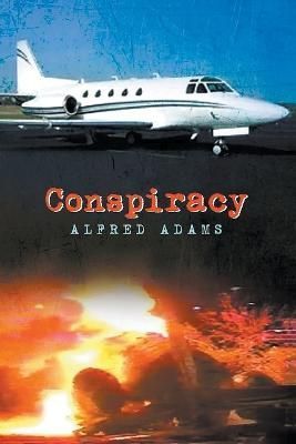 Conspiracy By Alfred Adams, Stephanie Perry 9798987888803 (Paperback)