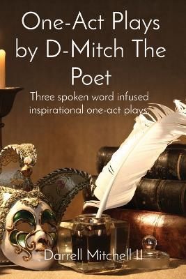 One-Act Plays by D-Mitch The Poet By Darrell Mitchell 9798987903018