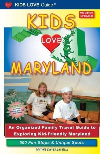 KIDS LOVE MARYLAND, 4th Edition By Michele Darrall Zavatsky