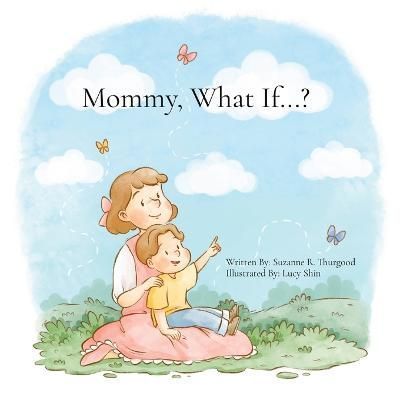 Mommy, What If...? By Thurgood 9798988039013 (Paperback)