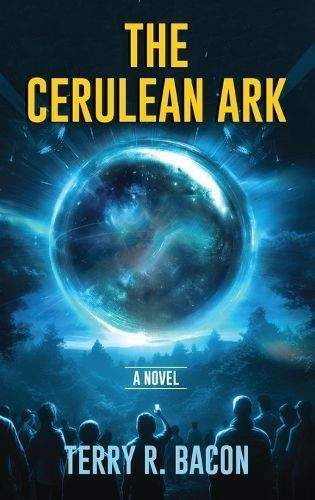 The Cerulean Ark By Terry R Bacon 9798988074854 (Hardback)