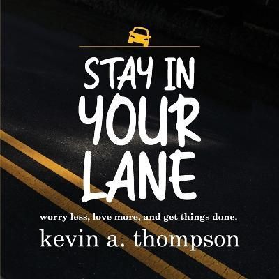 Stay In Your Lane By Kevin A Thompson 9798988079101 (Paperback)