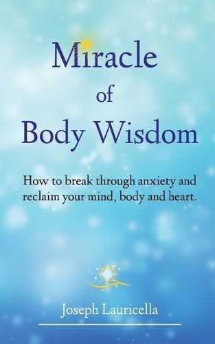 Miracle of Body Wisdom By Joseph Lauricella 9798988246701 (Paperback)