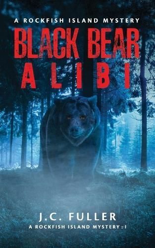 Black Bear Alibi- A Rockfish Island Mystery By Fuller 9798988263708