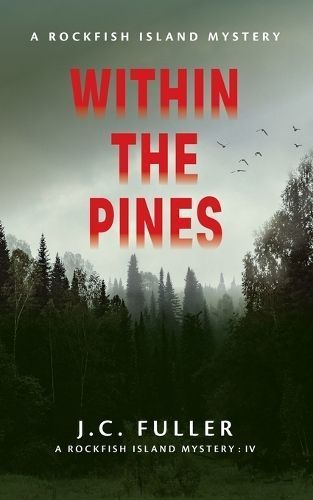 Within The Pines A Rockfish Island Mystery IV By Fuller 9798988263739