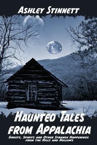 Haunted Tales from Appalachia By Ashley Stinnett 9798988310501