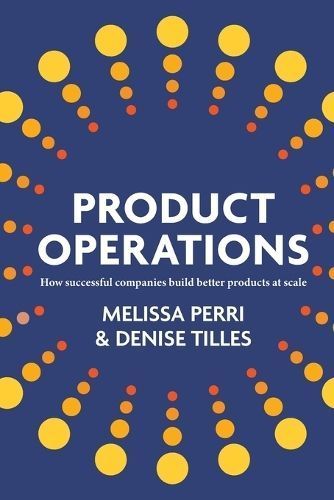 Product Operations By Melissa Perri, Denise Tilles 9798988338017