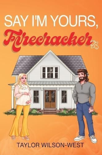 Say I'm Yours, Firecracker By Taylor Wilson-West 9798988396925