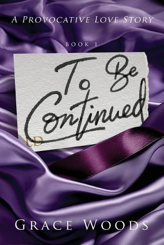 To Be Continued By Woods 9798988413301 (Paperback)