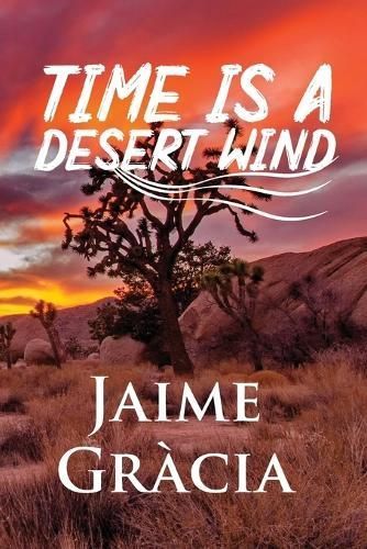 Time is a Desert Wind By Gracia 9798988461012 (Paperback)