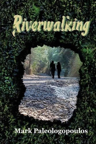 Riverwalking By Mark Paleologopoulos 9798988656302 (Paperback)