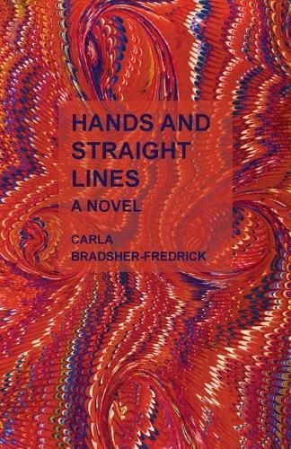 Hands and Bright Lines By Carla Bradsher-Fredrick 9798988690344