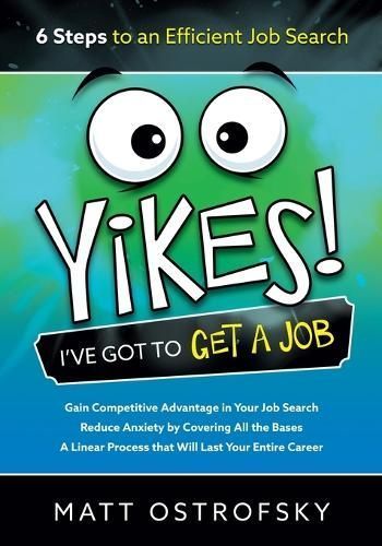 Yikes! I've Got to Get a Job By Matt Ostrofsky 9798988731504