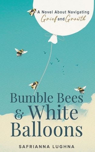 Bumble Bees & White Balloons By Safrianna Lughna 9798988768135