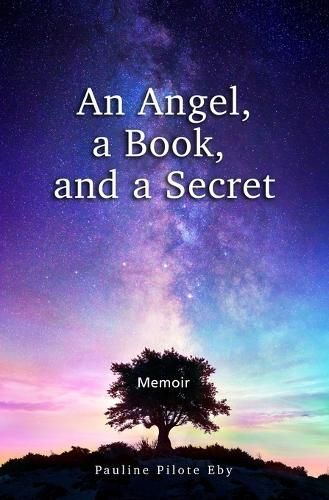 Angel, a Book, and a Secret By Pilote Eby 9798988781509 (Paperback)