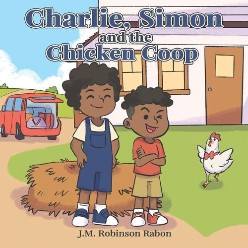 Charlie, Simon, and the Chicken Coop By J M Robinson-Rabon (Paperback)