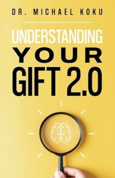 Understanding Your Gift 2.0 By Michael Koku 9798988884545 (Paperback)