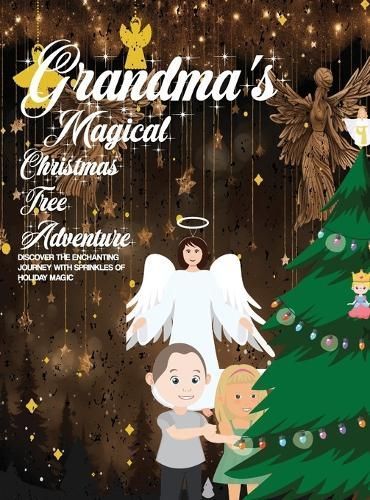 Grandma's Magical Christmas Tree Adventure By Hubbard 9798988940494