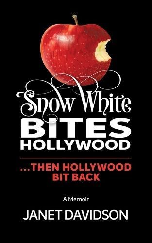 Snow White Bites Hollywood...Then Hollywood Bit Back By Davidson