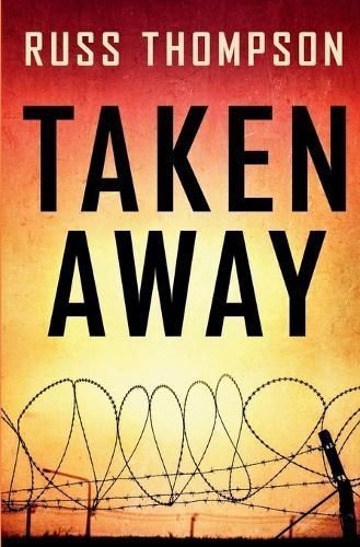 Taken Away By Russ Thompson 9798989065790 (Paperback)