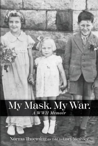 My Mask. My War. By Gary Metivier, Norma Thoeming 9798989117031
