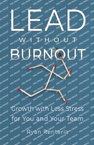 Lead Without Burnout By Ryan Renteria 9798989130719 (Paperback)