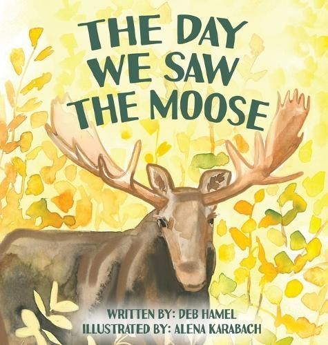 The Day We Saw The Moose 9798989168231 (Hardback)