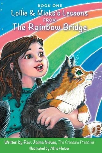 Lollie & Micks's Lessons from The Rainbow Bridge By Heiser (Hardback)