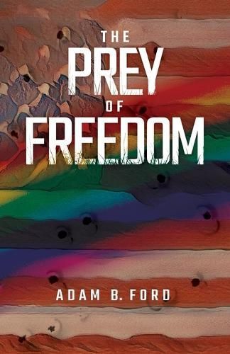 The Prey of Freedom By Adam B Ford 9798989372454 (Paperback)