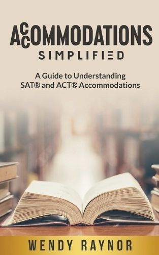 Accommodations Simplified By Raynor 9798989447206 (Paperback)