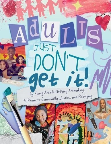 Adults Just Don't Get It 9798989474400 (Paperback)